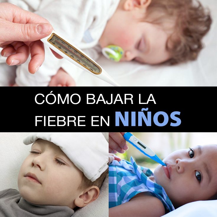 Cómo Bajar La Fiebre En Niños Tratamiento Y Remedios Caseros La Guía De Las Vitaminas