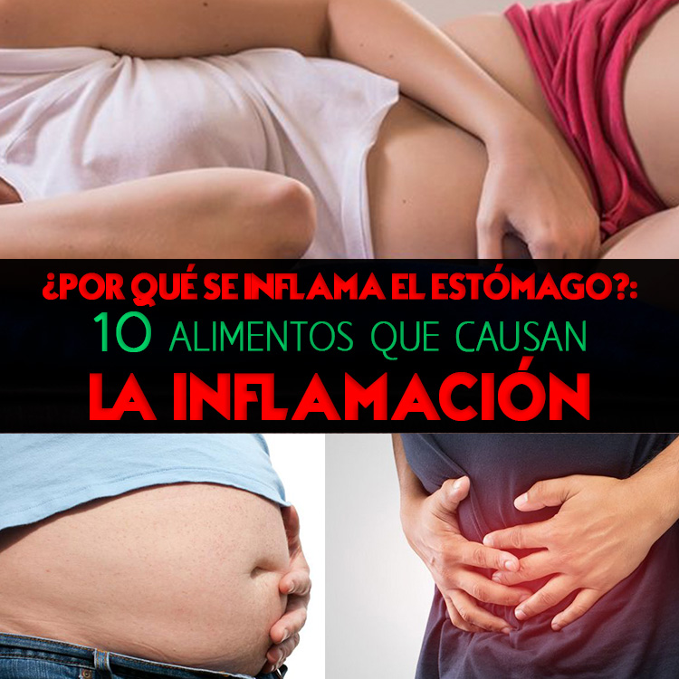 ¿Por Qué Se Inflama El Estómago? 10 Alimentos Que Causan La
